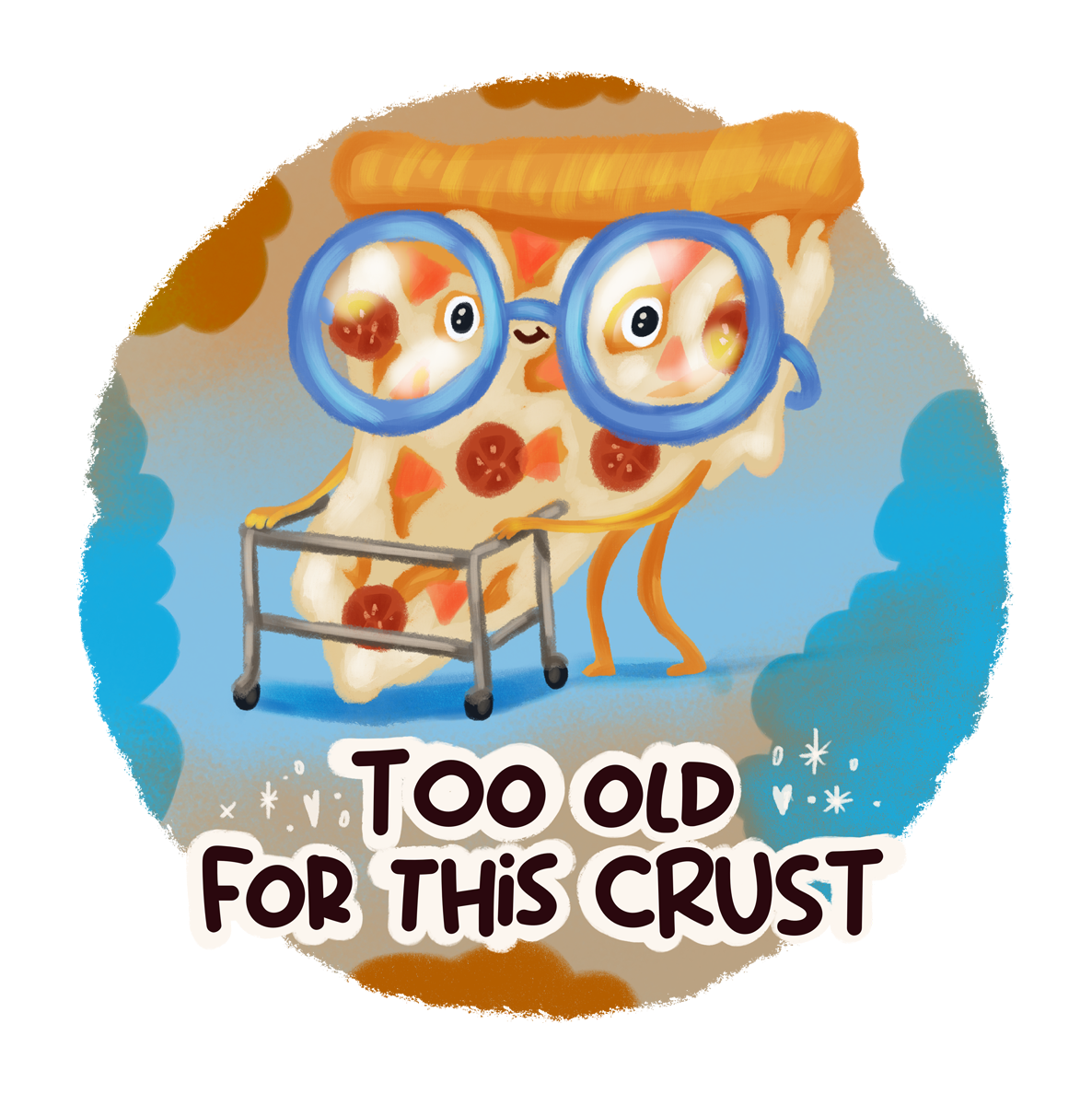 Too Old for the Crust illustrated art print